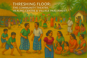 Threshing Floor: The Community Theatre, healing centre & Village Parliament